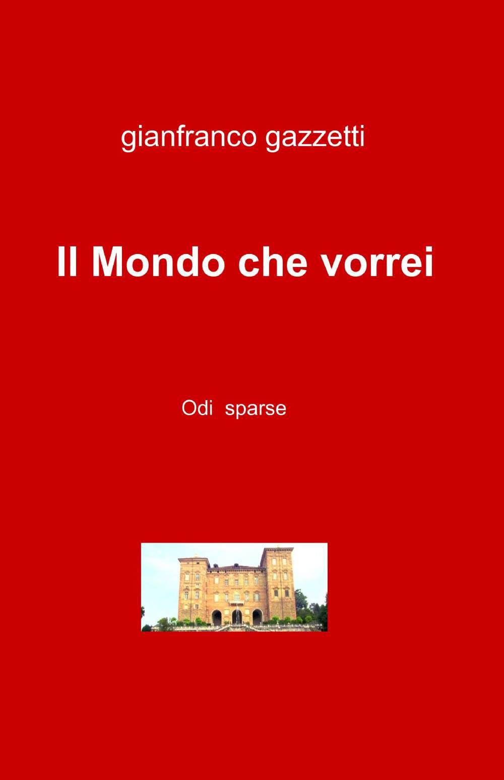 Il Mondo che vorrei (La community di ilmiolibro.it) Poetry