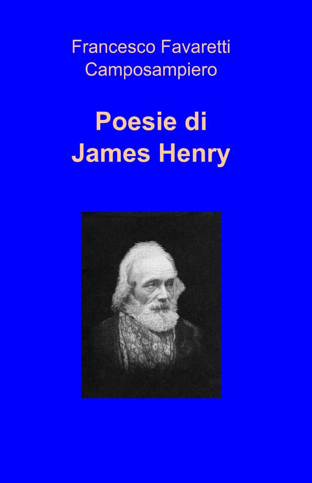 Poesie di James Henry (La community di ilmiolibro.it) Poetry