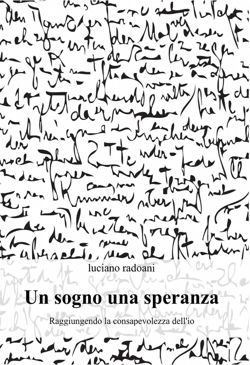 Un sogno una speranza (La community di ilmiolibro.it) Contemporary literature
