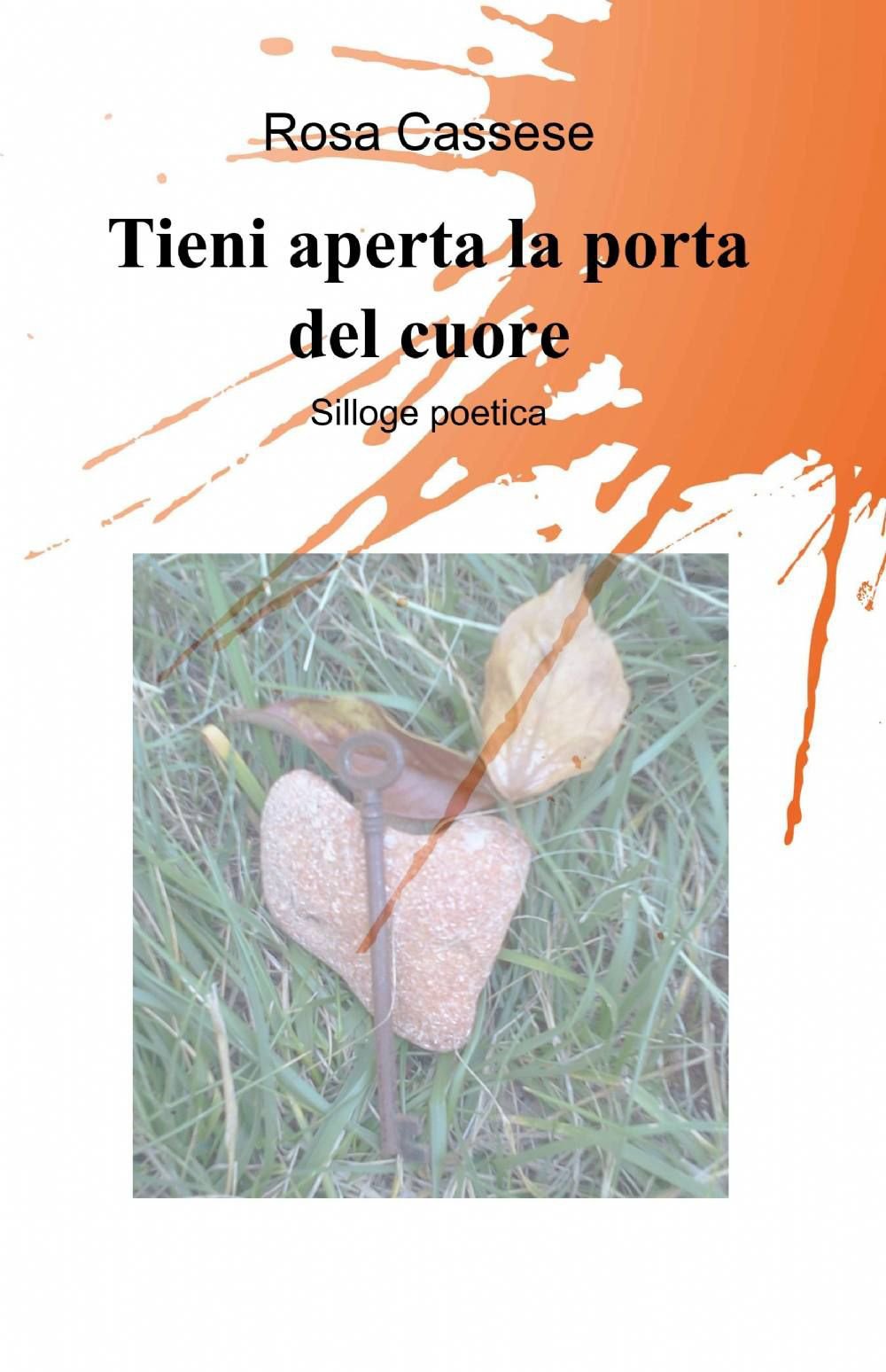 Tieni aperta la porta del cuore (La community di ilmiolibro.it) Poetry