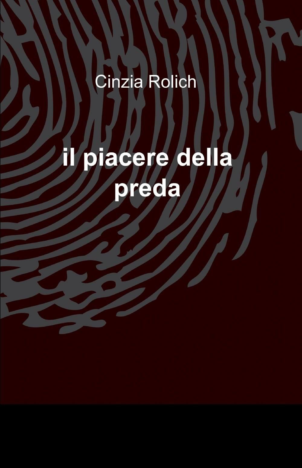 Il piacere della preda (La community di ilmiolibro.it) Contemporary literature