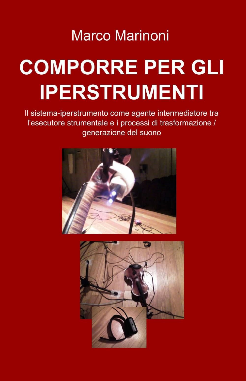 COMPORRE PER GLI IPERSTRUMENTI (La community di ilmiolibro.it) Arts & Music