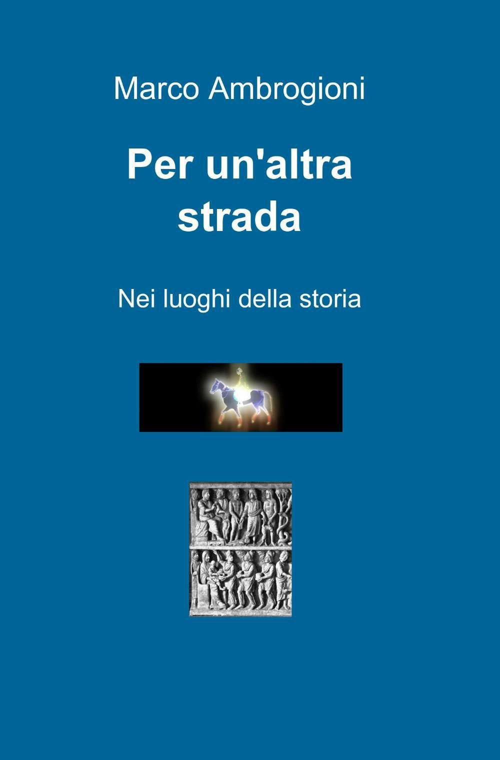 Per un'altra strada (La community di ilmiolibro.it) Contemporary literature