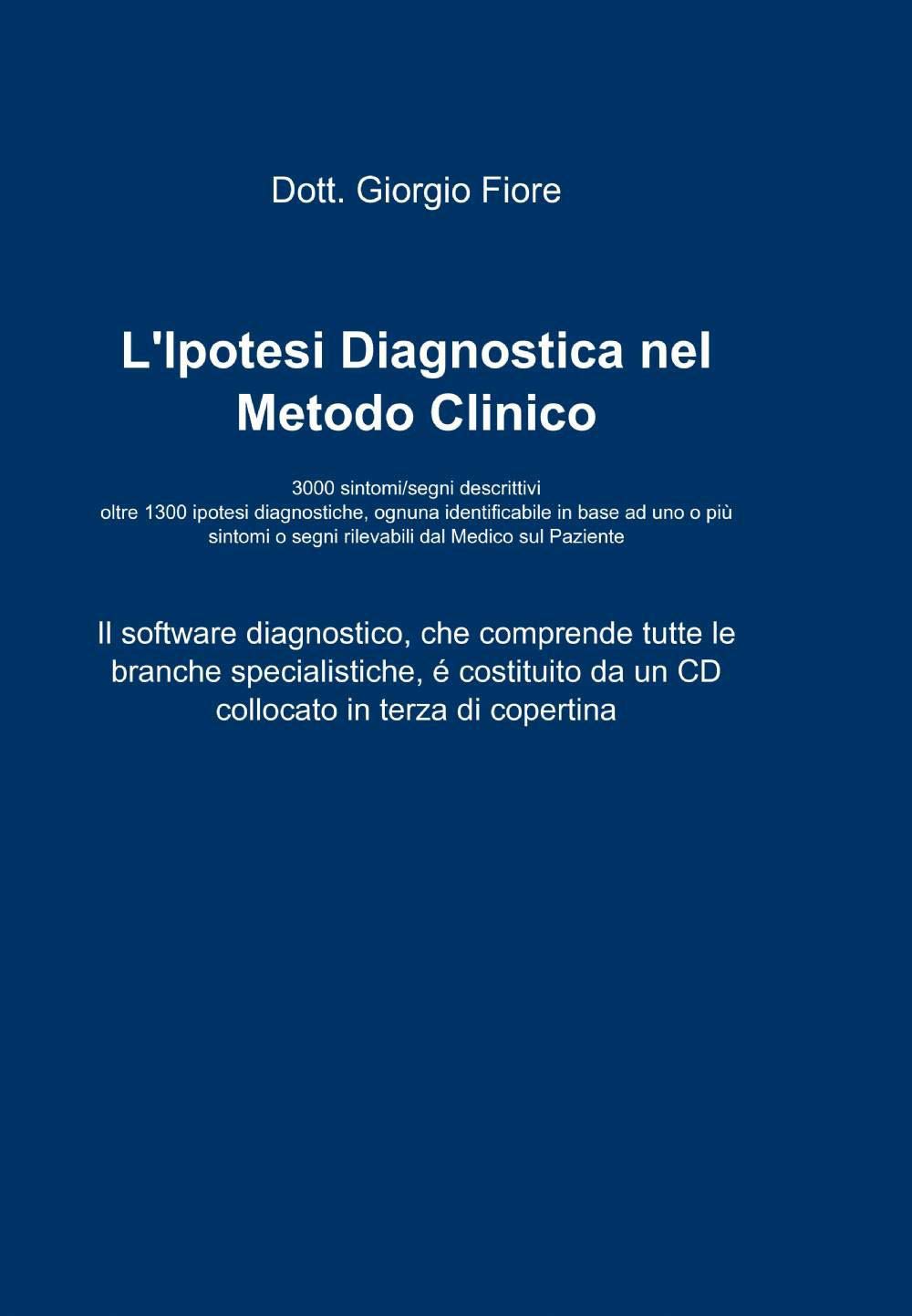 L'ipotesi diagnostica nel metodo clinico (La community di ilmiolibro.it) Medicine