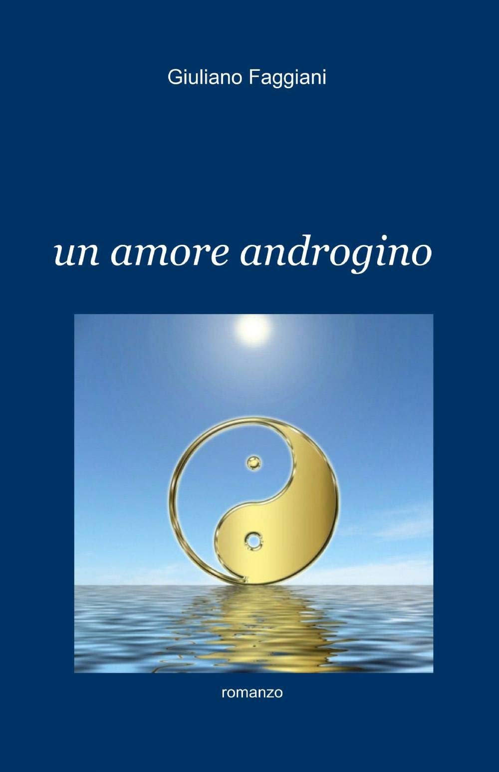 Un amore androgino (La community di ilmiolibro.it) Contemporary literature