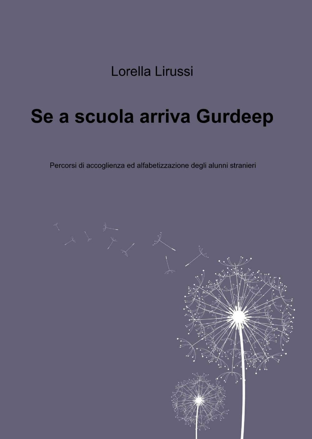 Se a scuola arriva Gurdeep (La community di ilmiolibro.it) Books