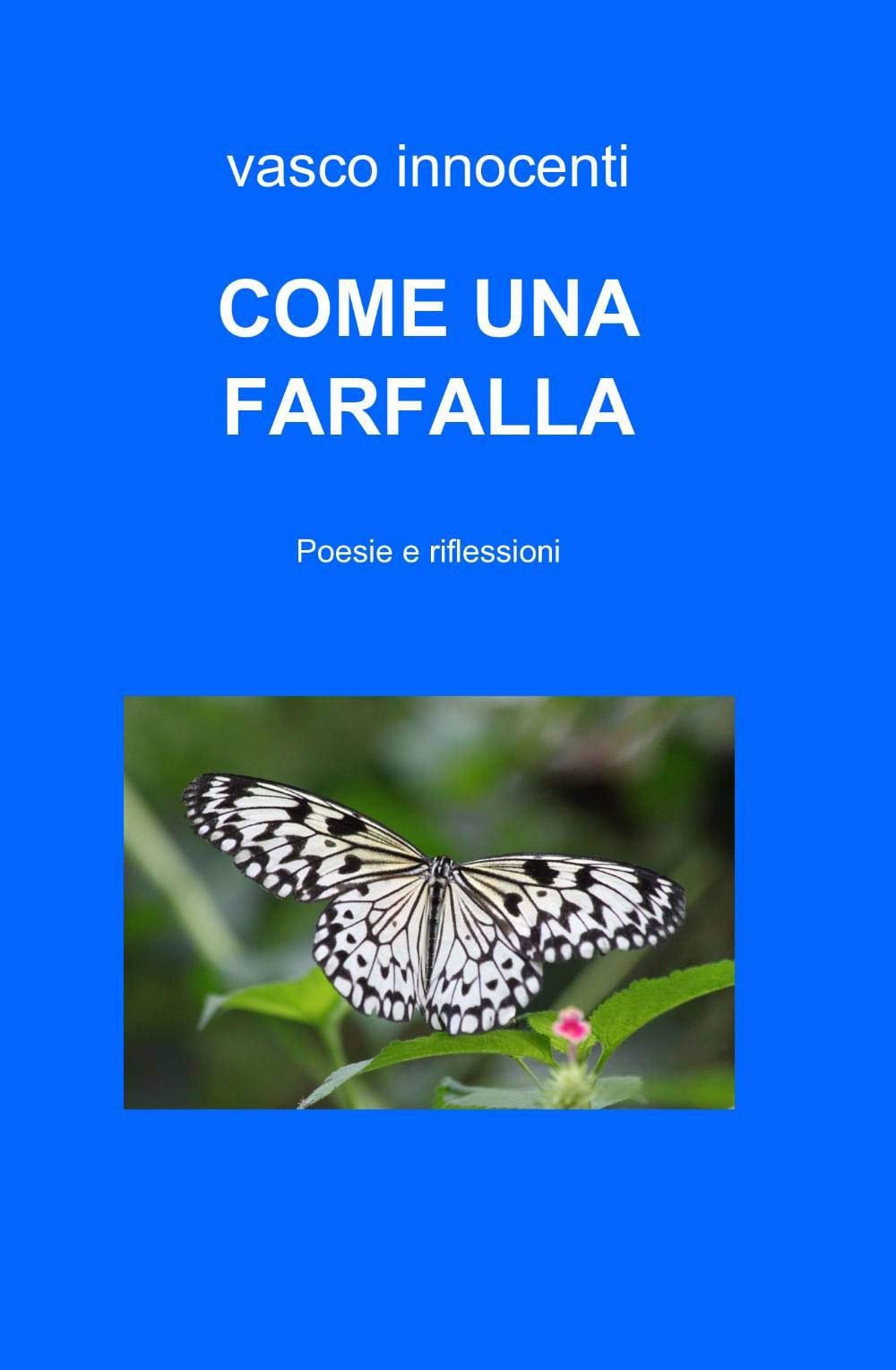 Come una farfalla (La community di ilmiolibro.it) Poetry