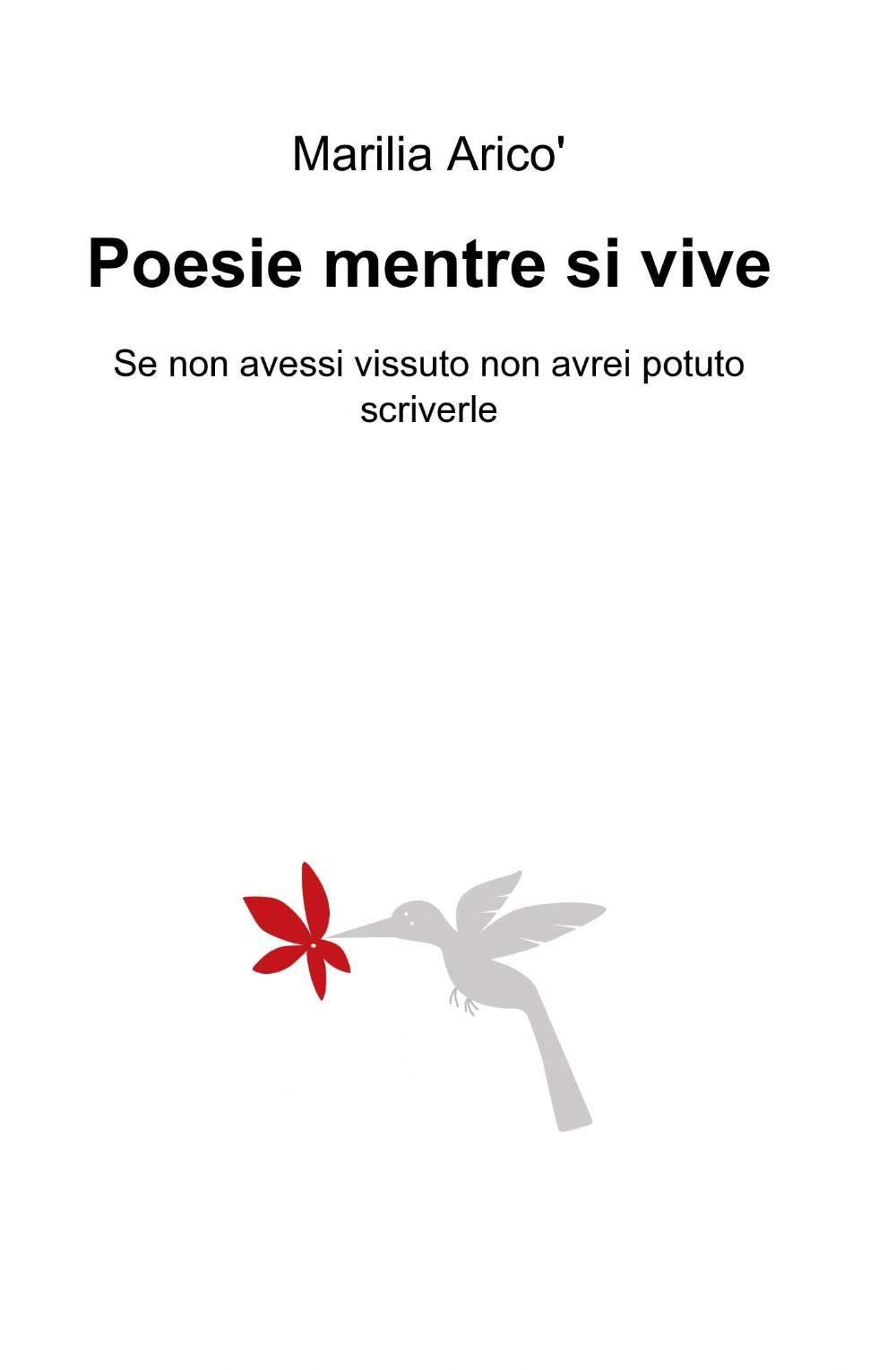 Poesie mentre si vive (La community di ilmiolibro.it) Poetry