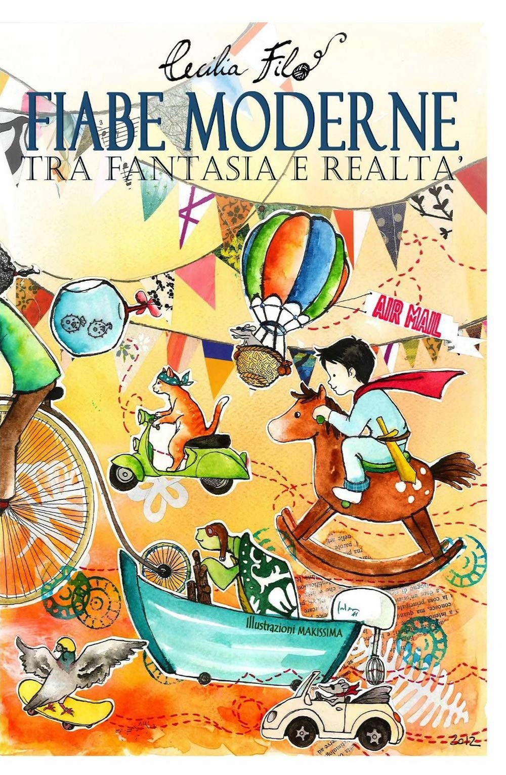 Fiabe moderne tra fantasia e realtà (La community di ilmiolibro.it) Children's books