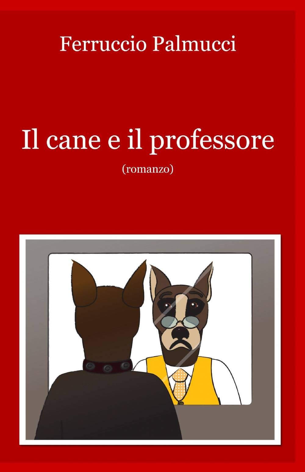 Il cane e il professore (La community di ilmiolibro.it) Contemporary literature