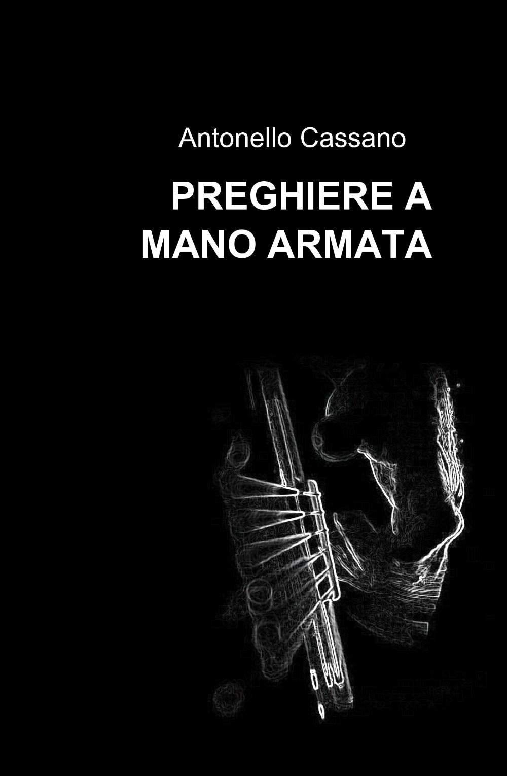 Preghiere a mano armata (La community di ilmiolibro.it) Poetry