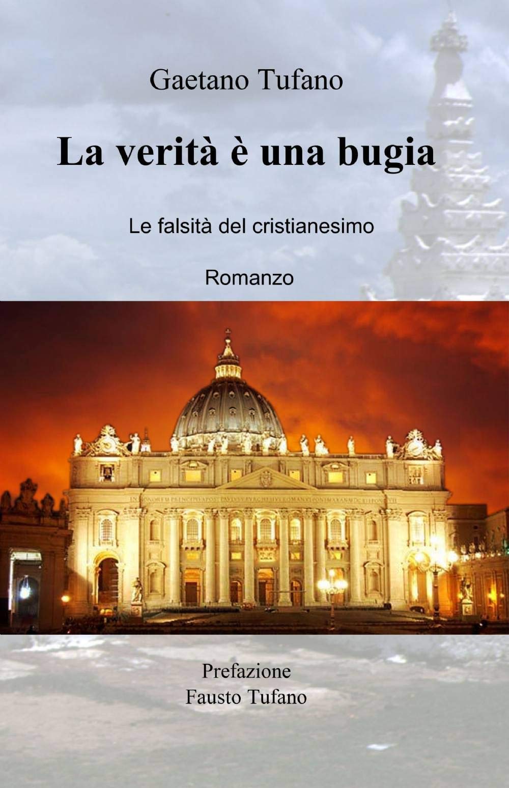 La verità è una bugia: Le falsità del cristianesimo (La community di ilmiolibro.it) Contemporary literature