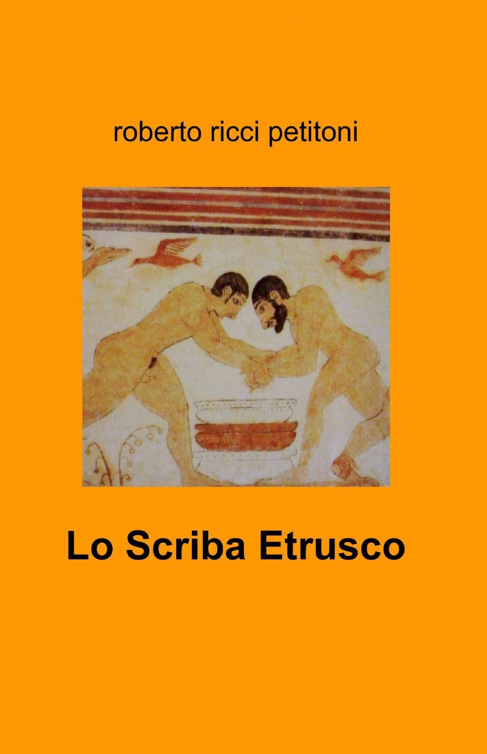 Lo Scriba Etrusco (La community di ilmiolibro.it) Contemporary literature