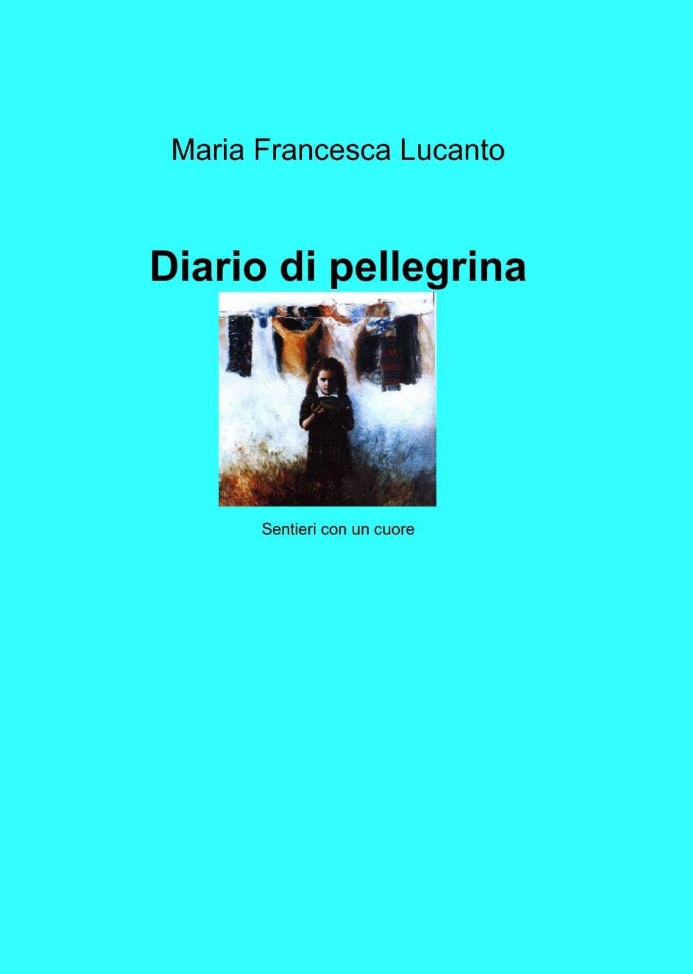 Diario di pellegrina (La community di ilmiolibro.it) Essays & Short Stories