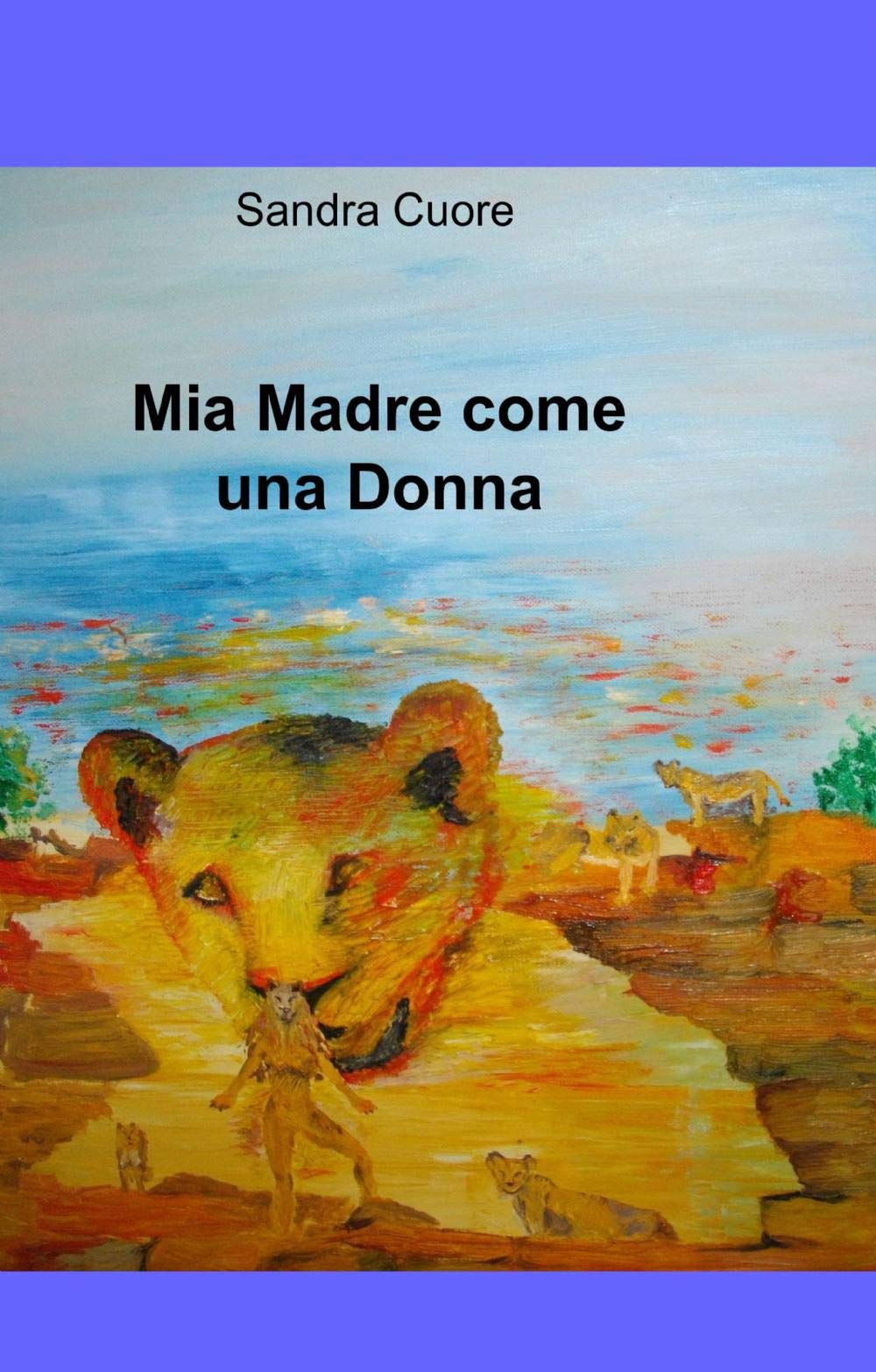 Mia madre come una donna (La community di ilmiolibro.it) Contemporary literature