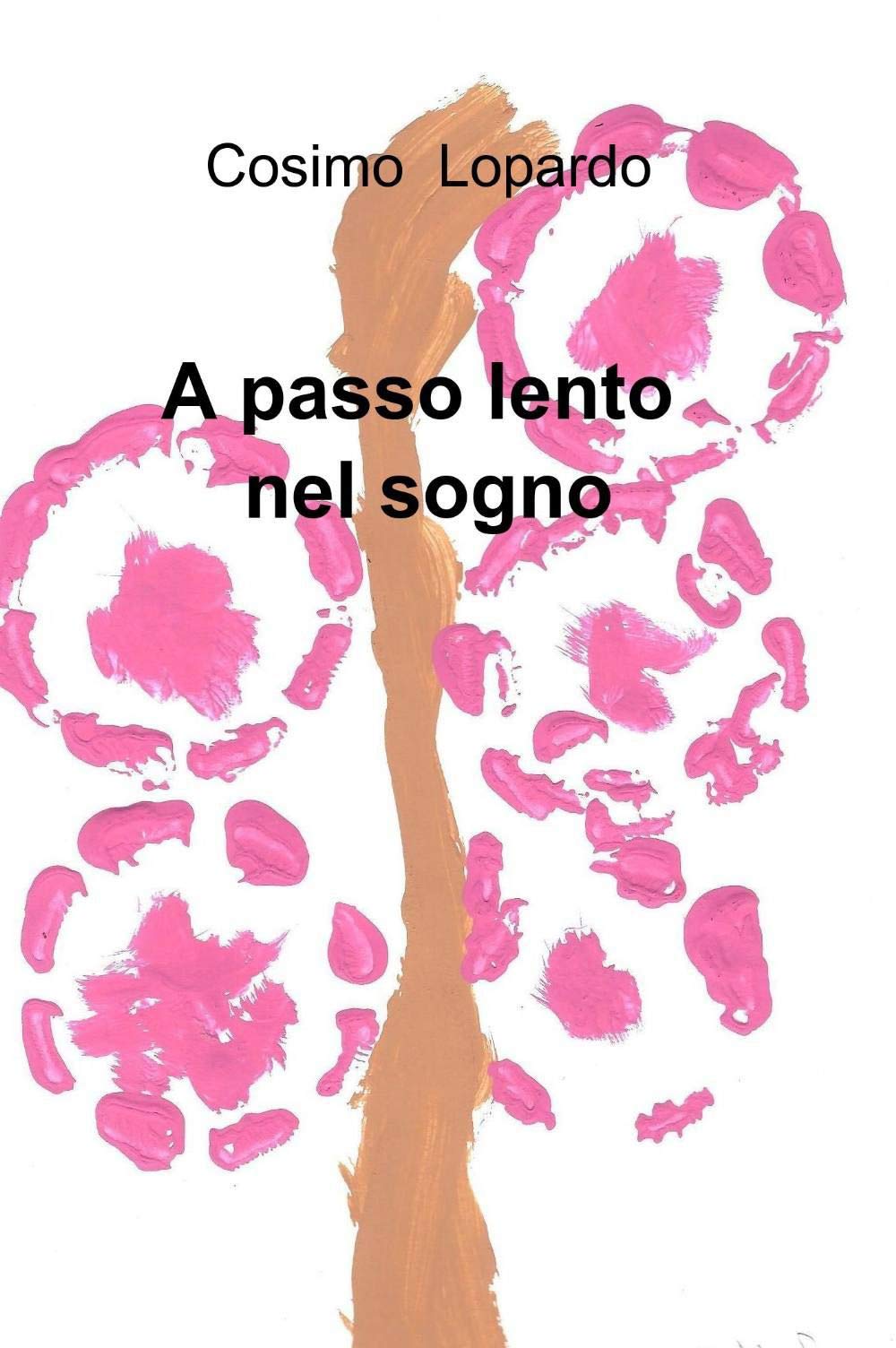A passo lento nel sogno (La community di ilmiolibro.it) Poetry