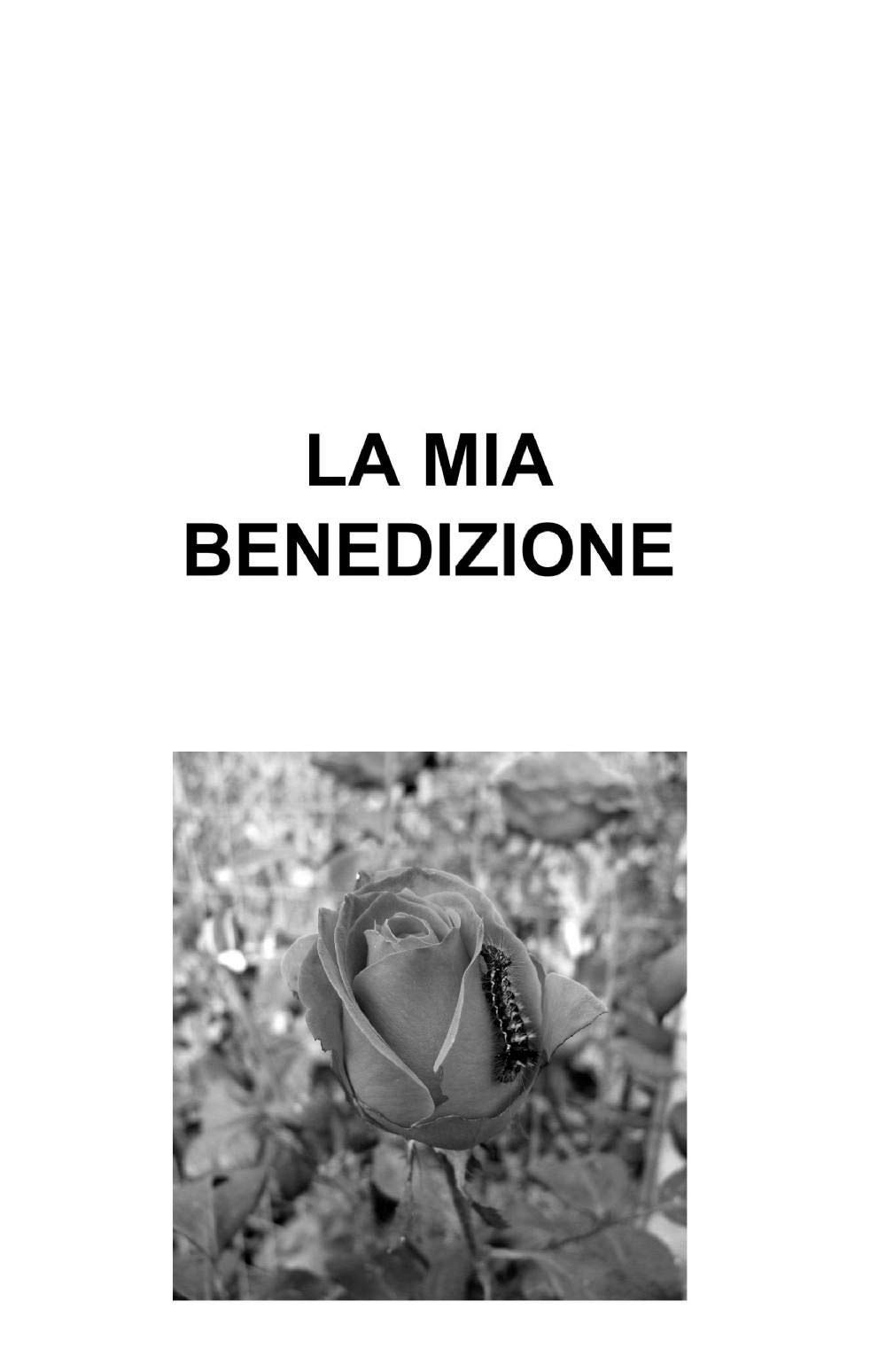 La mia benedizione (La community di ilmiolibro.it) Religion & Esotericism