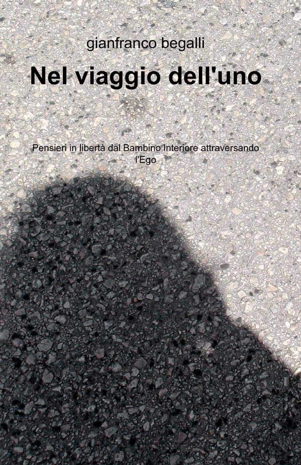 Nel viaggio dell'uno (La community di ilmiolibro.it) Poetry