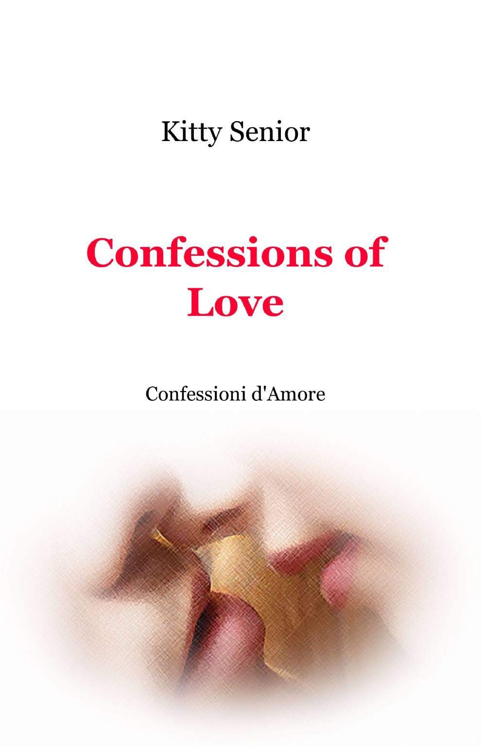 Confessions of love (La community di ilmiolibro.it) Contemporary literature