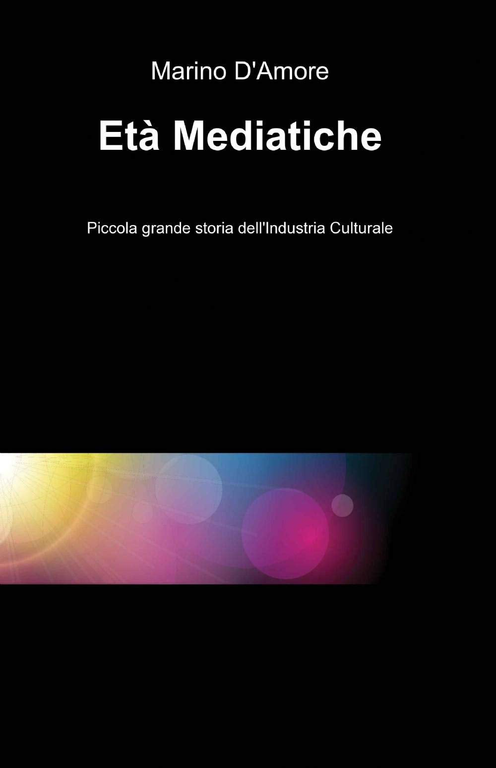 Età mediatiche (La community di ilmiolibro.it) Books