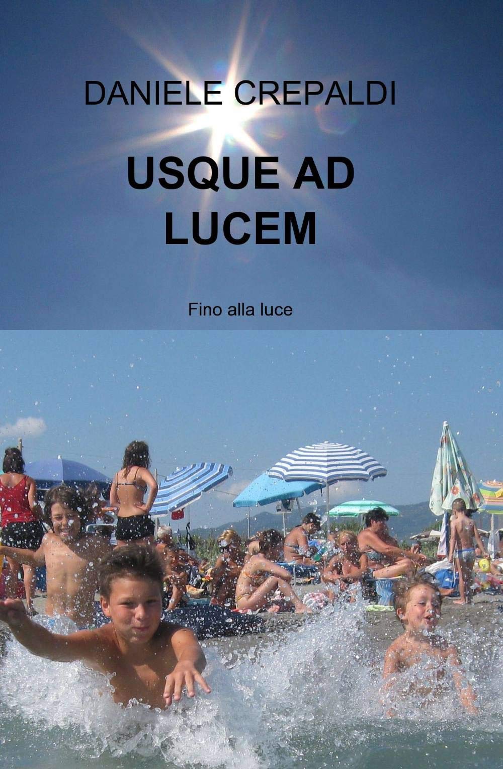 USQUE AD LUCEM (La community di ilmiolibro.it) Contemporary literature