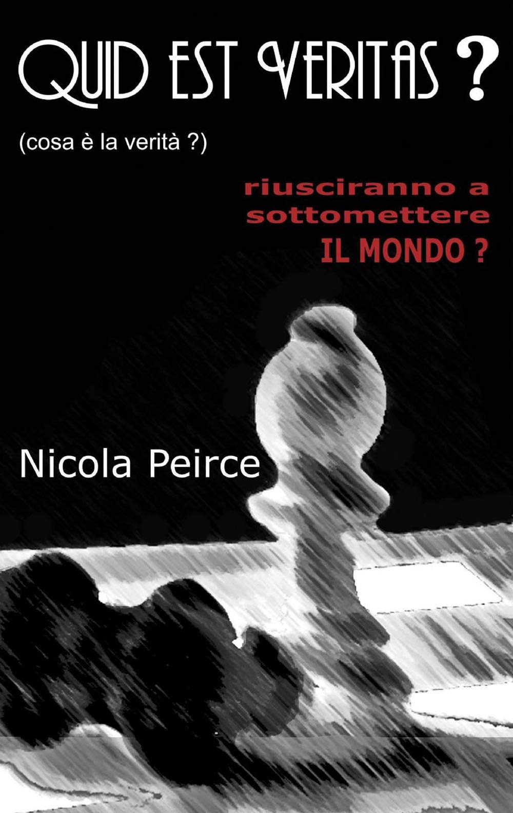 Quid est veritas? (La community di ilmiolibro.it) Contemporary literature