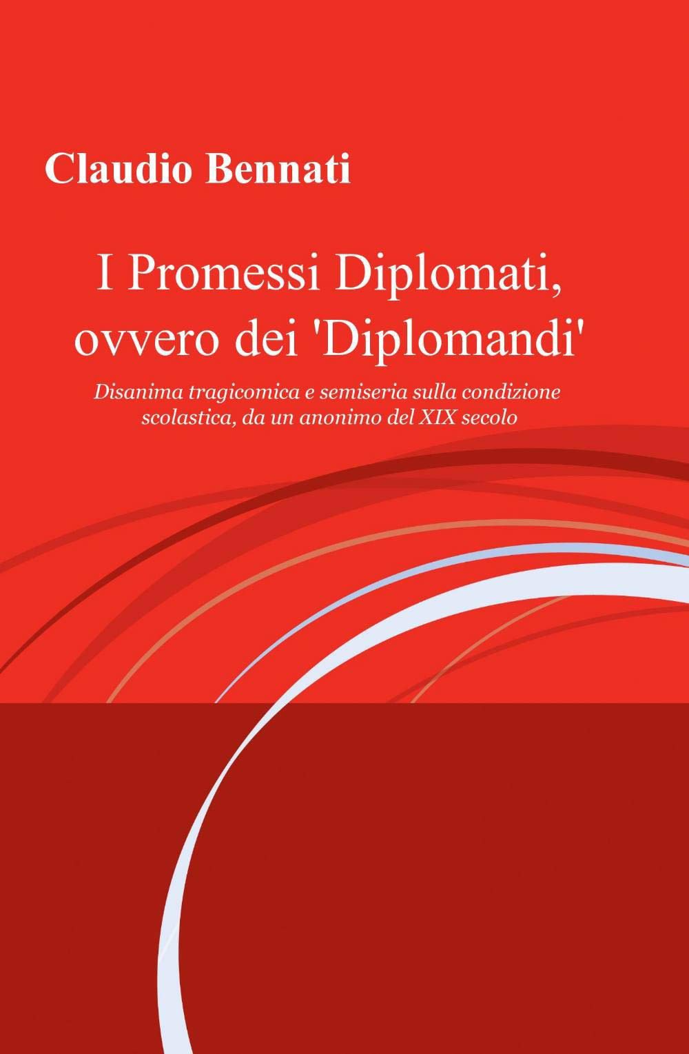 I promessi diplomati, ovvero dei «diplomandi» (La community di ilmiolibro.it) Contemporary literature