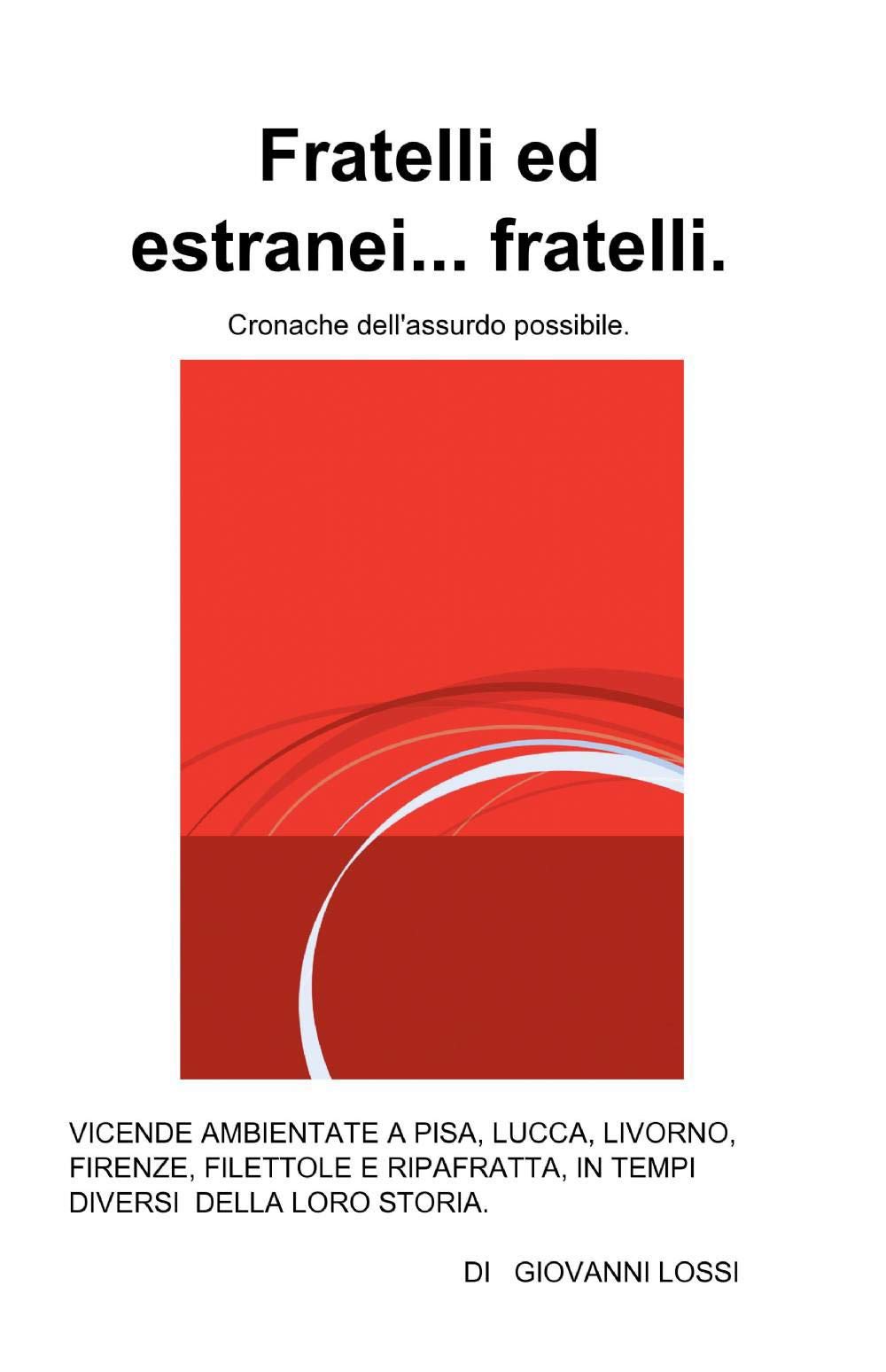 Fratelli ed estranei... fratelli (La community di ilmiolibro.it) Contemporary literature