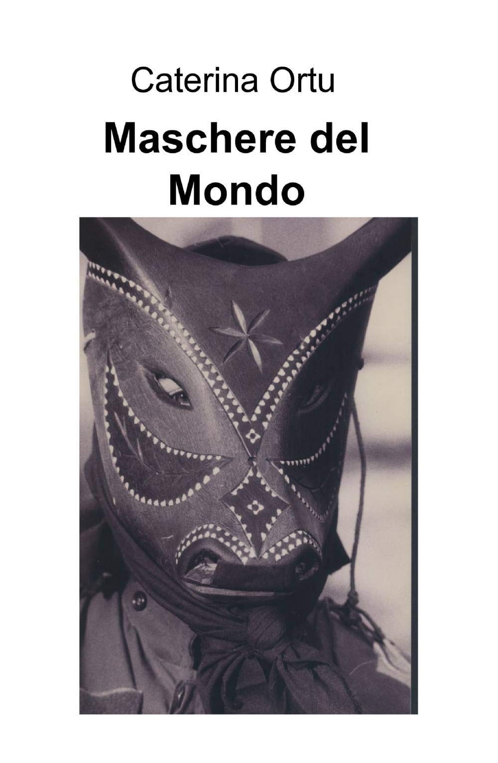 Maschere del Mondo (La community di ilmiolibro.it) Social Sciences