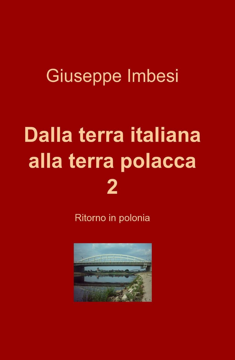 Dalla terra italiana alla terra polacca (Vol. 2) (La community di ilmiolibro.it) Contemporary literature