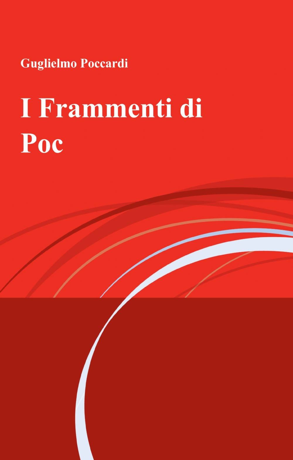 I frammenti di Poc (La community di ilmiolibro.it) Contemporary literature