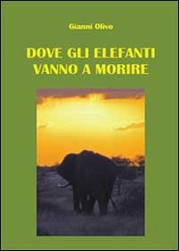 Dove gli elefanti vanno a morire Contemporary literature