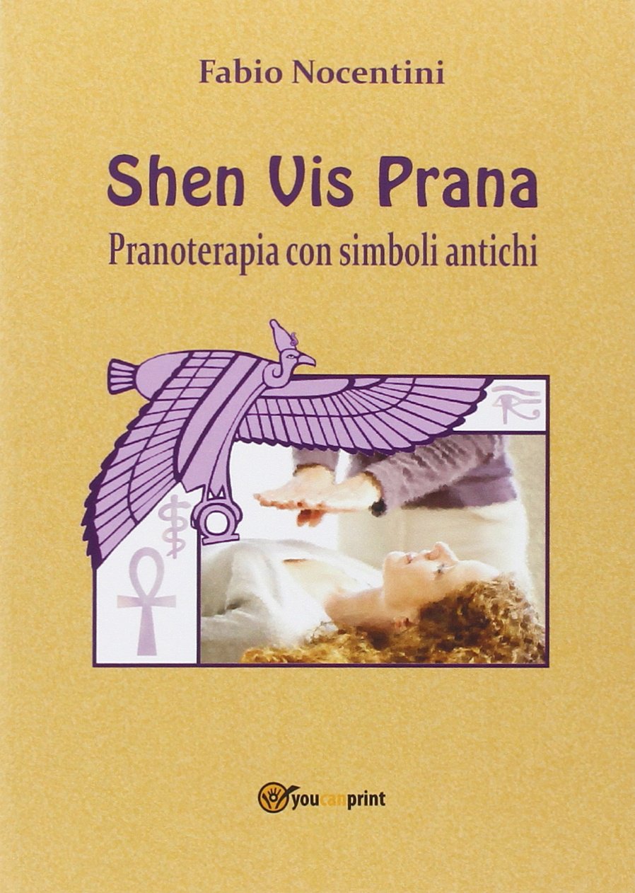 Shen Vis Prana. Pranoterapia con simboli antichi Health, Nutrition & Fitness