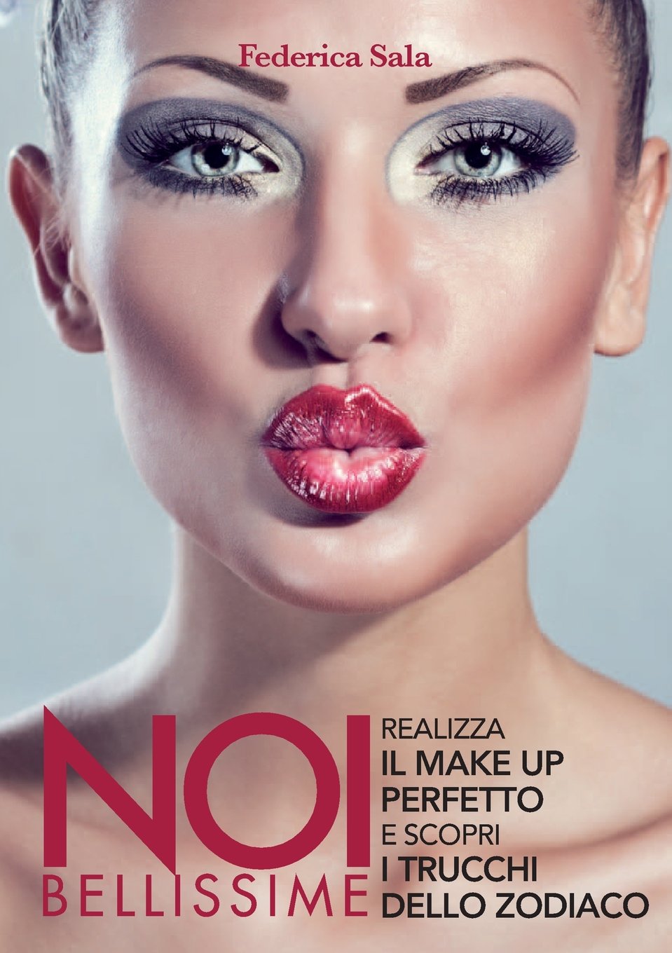 Noi bellissime. Realizza il make up perfetto e scopri i trucchi dello zodiaco Hobbies & Crafts