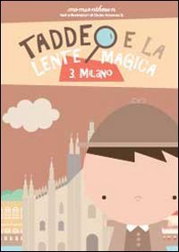 Milano. Taddeo e la lente magica (Vol. 3) book