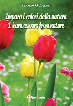 Imparo i colori dalla natura-I learn colours from nature. Ediz. bilingue Non-fiction
