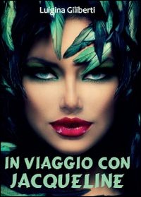 In viaggio con Jacqueline (Narrativa) Contemporary literature