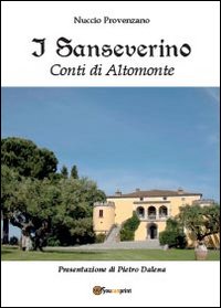 I Sanseverino. Conti di Altomonte (Saggistica) Politics & Society