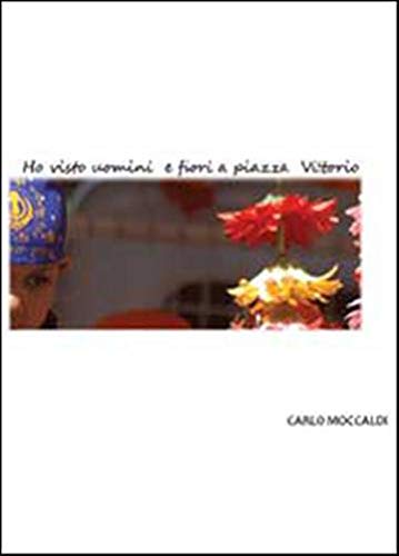 Ho visto uomini e fiori a piazza Vittorio Contemporary literature
