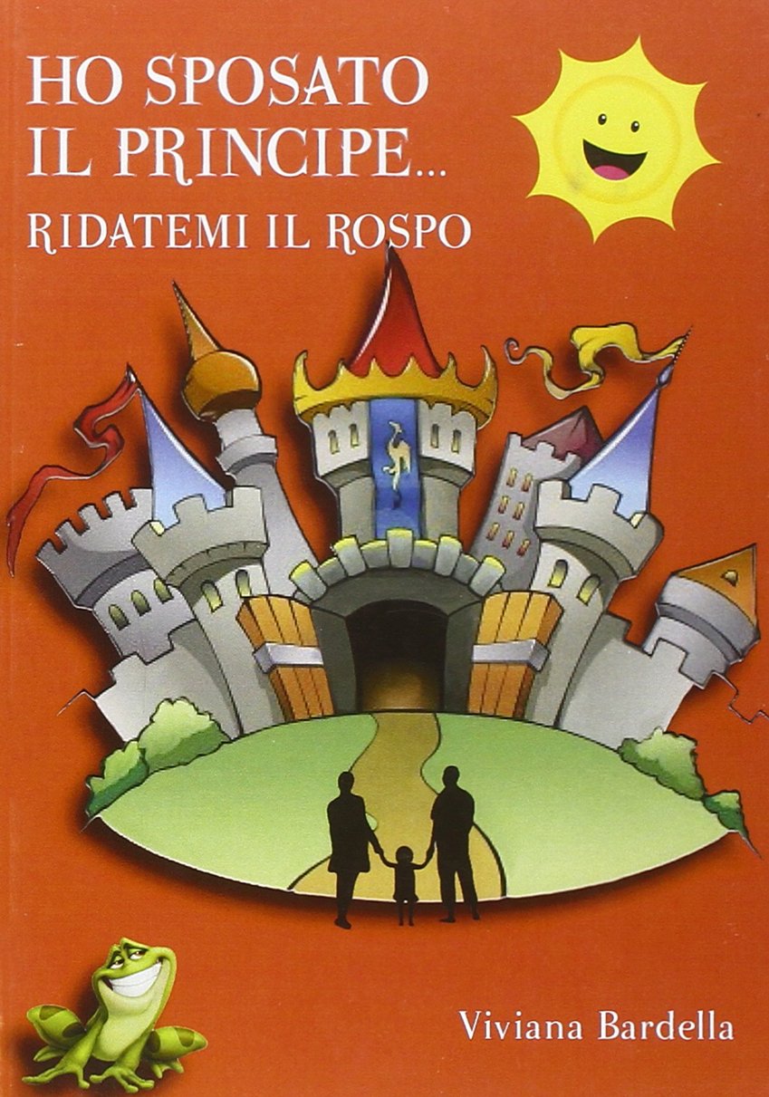 Ho sposato il principe... Ridatemi il rospo Contemporary literature