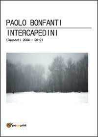 Intercapedini (Racconti 2004-2012) Essays & Short Stories