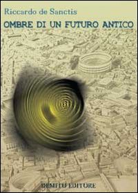 Ombre di un futuro antico (Narrativa) Contemporary literature