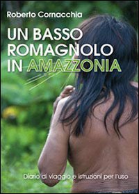 Un basso romagnolo in Amazzonia (Narrativa) Contemporary literature
