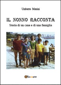 Il nonno racconta. Storia di un cane e di una famiglia book