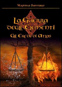 Gli eredi di Atlas: Primo capitolo della saga urban fantasy “La Guerra degli Elementi” book