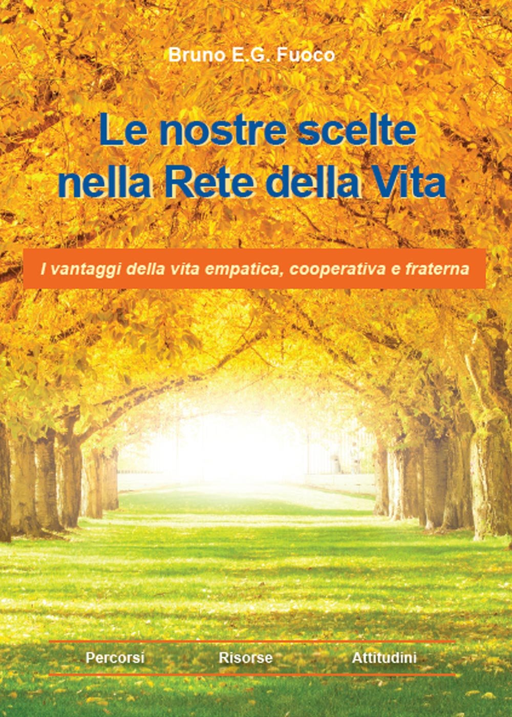 Le nostre scelte nella rete della vita. I vantaggi della vita empatica, cooperativa e fraterna book