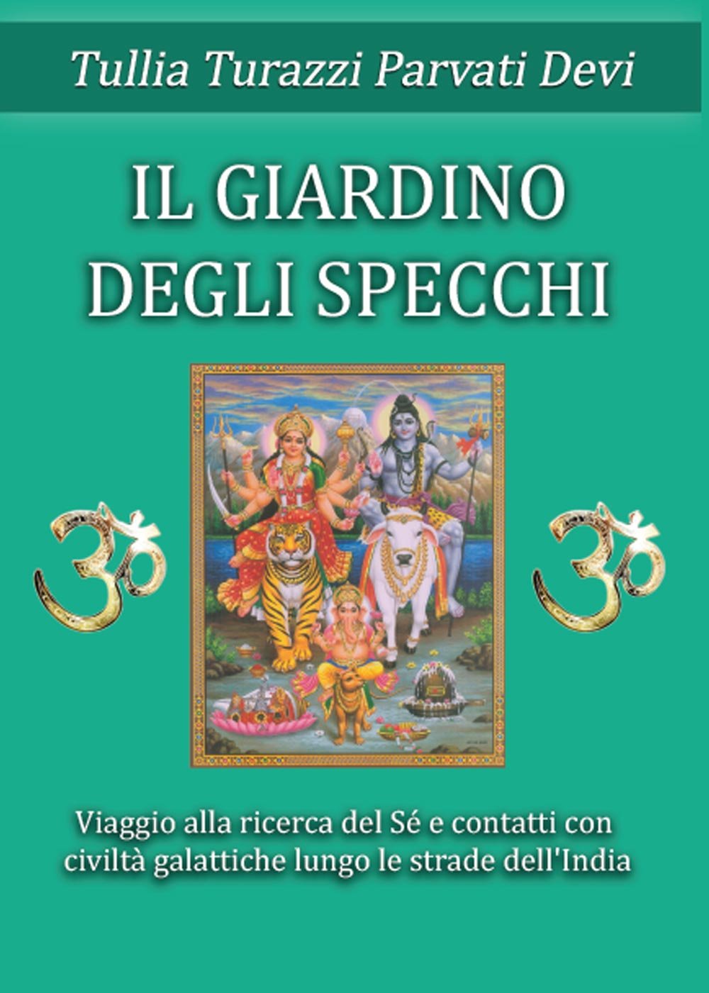 Il giardino degli specchi. Viaggio alla scoperta del Sé e contatti con civitlà galattiche lungo le strade dell'India book
