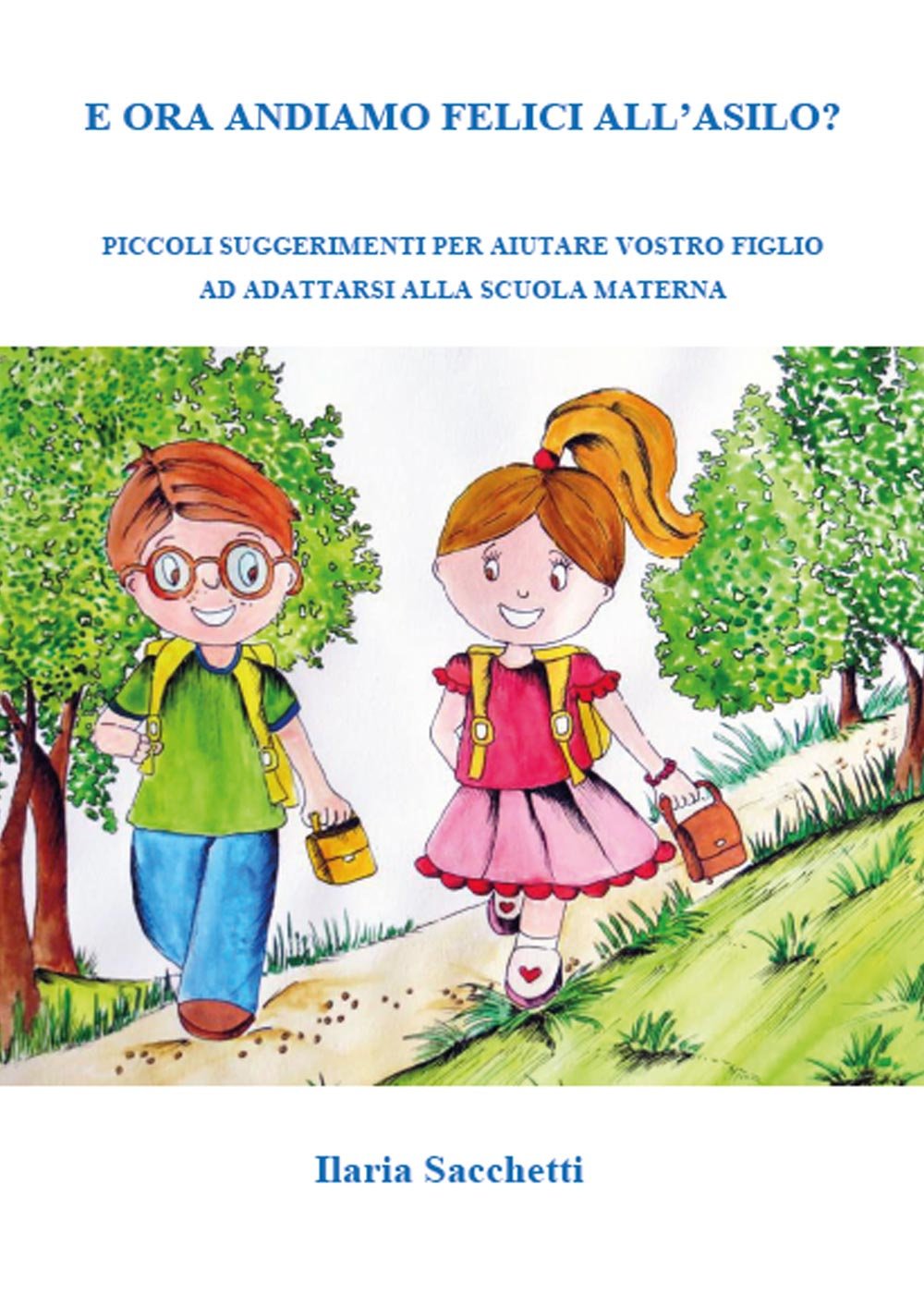 E ora andiamo felici all'asilo? book