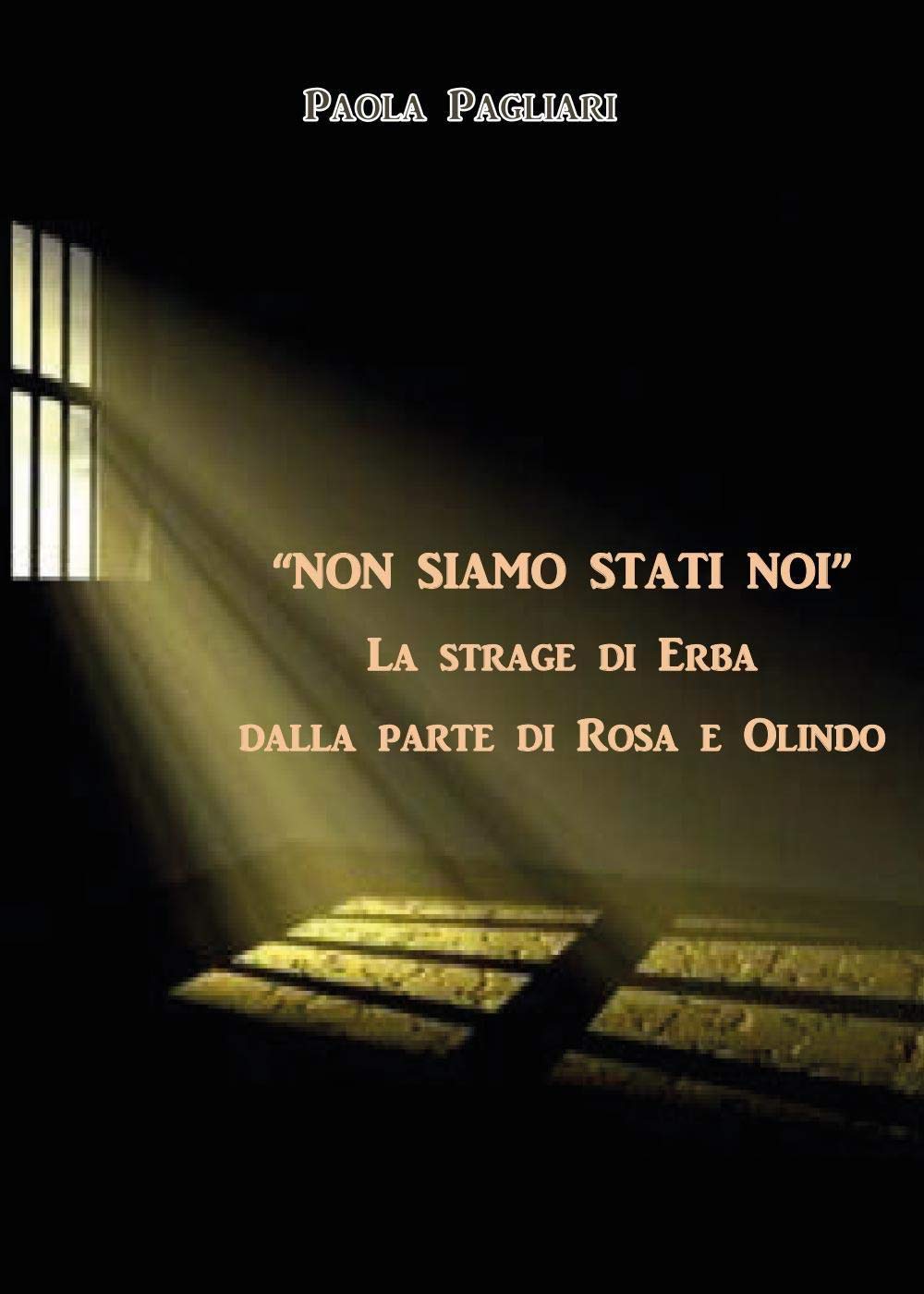 «Non siamo stati noi». La strage di Erba dalla parte di Rosa e Olindo book