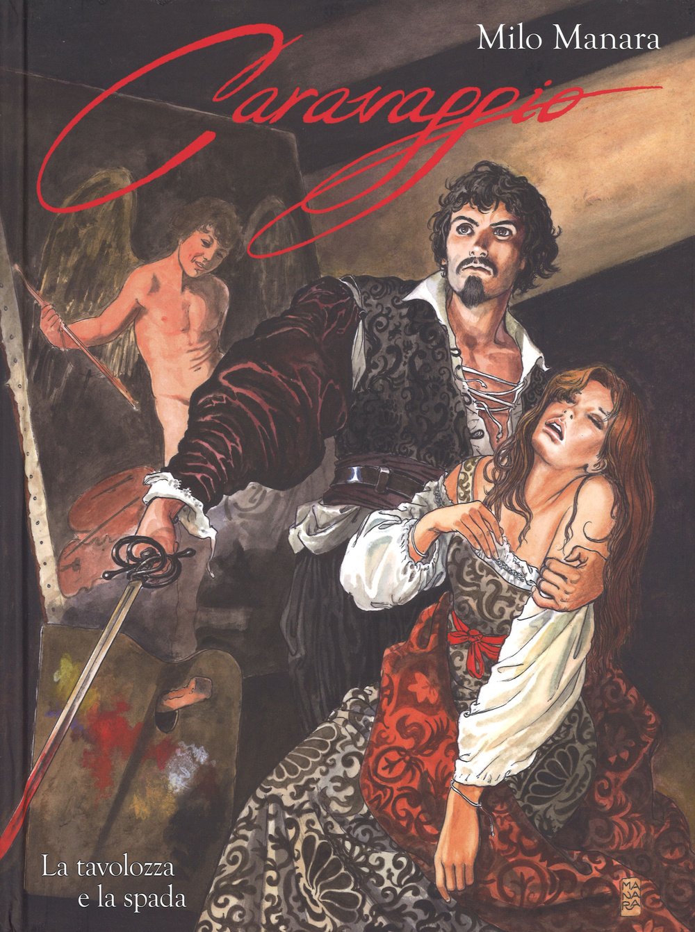 La tavolozza e la spada. Caravaggio (Manara collection) Art & Literature